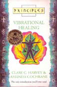 Vibrational Healing (Principles of Vibrational Healing)