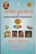 Astrosecrets & Krishnamurti Padhdhati - Part IV - Rectification