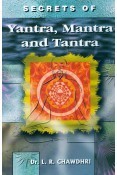 Secrets of Mantra Yantra and Tantra