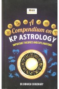 A COMPENDIUM ON KP ASTROLOGY