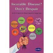 Incurable Disease  Don t Despair (Paperback)