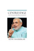 Centrestage : Inside the Narendra Modi